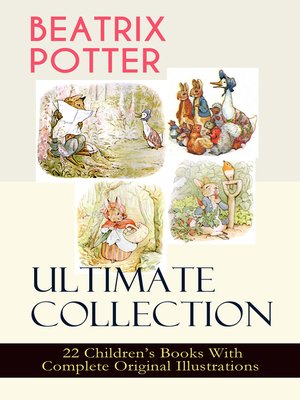 cover image of Beatrix Potter Ultimate Collection--22 Children's Books With Complete Original Illustrations
